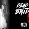 Dead Bride - 4Keys - Αθήνα