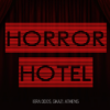Horror Hotel - Exit Now - Αθήνα