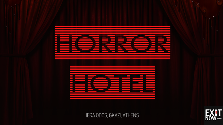 Horror Hotel - Exit Now - Αθήνα